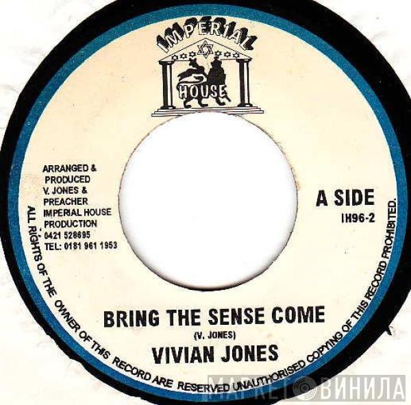 Vivian Jones - Bring The Sense Come