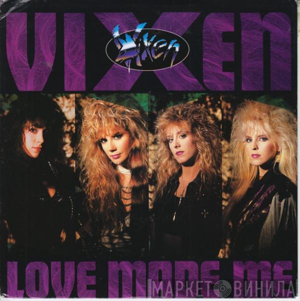  Vixen   - Love Made Me