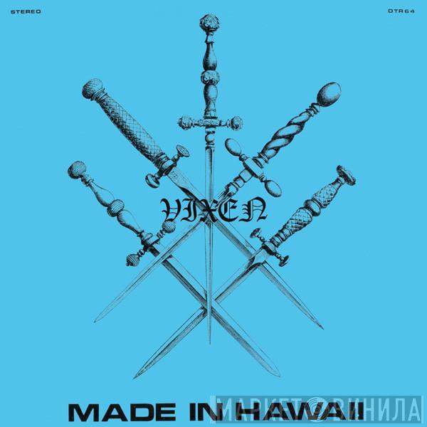 Vixen  - Made In Hawaii