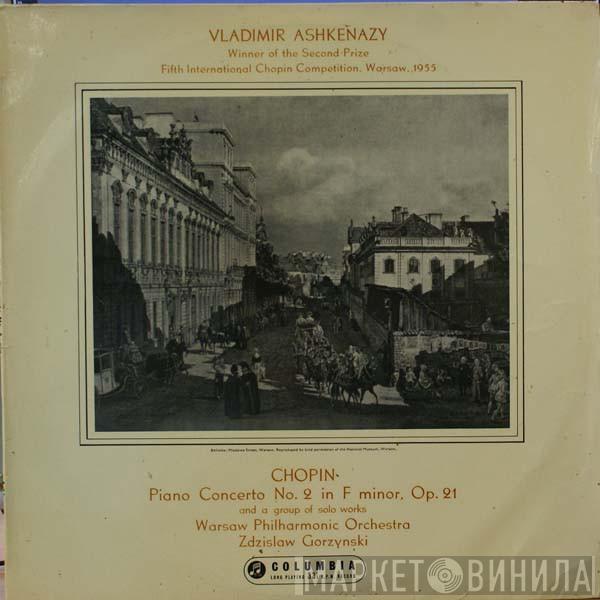 Vladimir Ashkenazy, Frédéric Chopin, Orkiestra Symfoniczna Filharmonii Narodowej, Zdzisław Górzyński - Piano Concerto No. 2 In F Minor, Op. 21 And A Group Of Solo Works