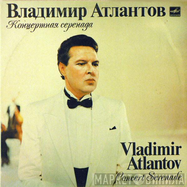  Vladimir Atlantov  - Concert Serenade