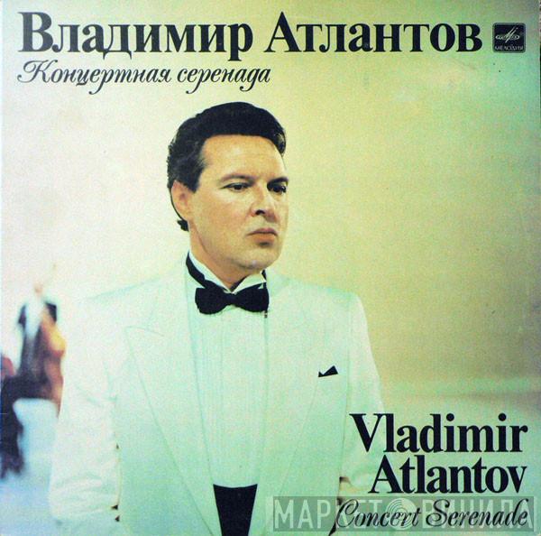  Vladimir Atlantov  - Concert Serenade