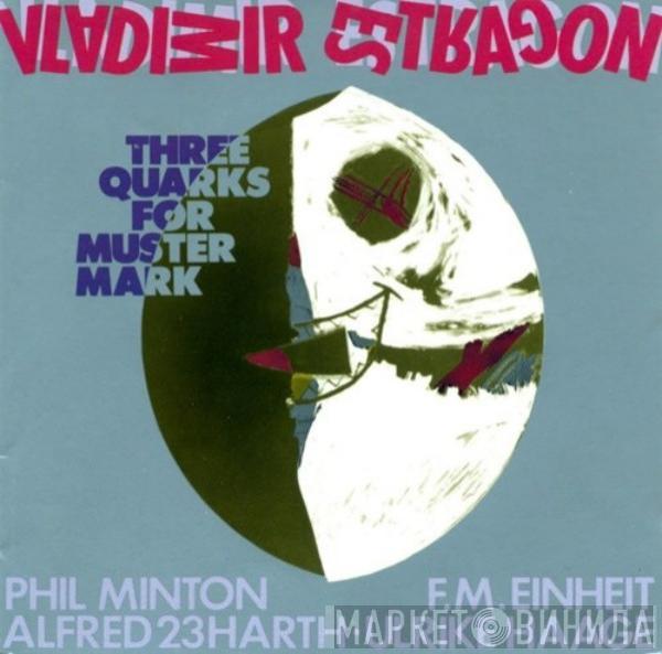 Vladimir Estragon - Three Quarks For Muster Mark