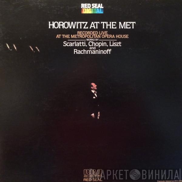 - Vladimir Horowitz , Domenico Scarlatti , Frédéric Chopin , Franz Liszt  Sergei Vasilyevich Rachmaninoff  - Horowitz At The Met