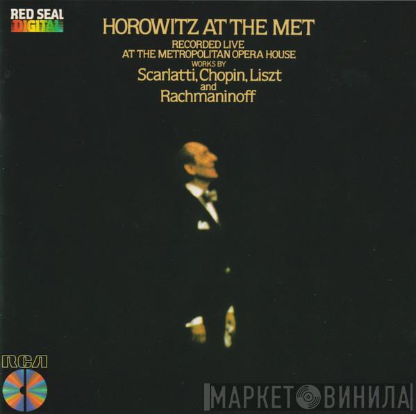 , Vladimir Horowitz , Domenico Scarlatti , Frédéric Chopin , Franz Liszt  Sergei Vasilyevich Rachmaninoff  - Horowitz At The Met