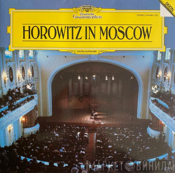  Vladimir Horowitz  - Horowitz In Moscow