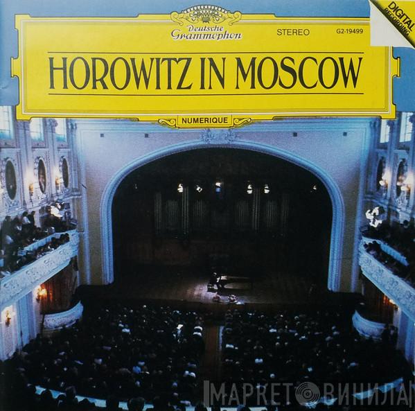  Vladimir Horowitz  - Horowitz In Moscow