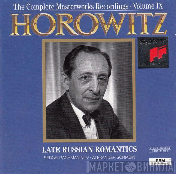 – Vladimir Horowitz , Sergei Vasilyevich Rachmaninoff  Alexander Scriabine  - Late Russian Romantics