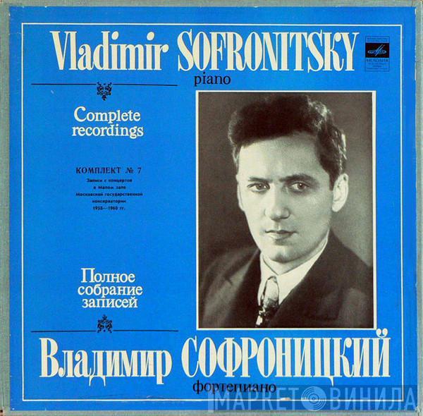 Vladimir Sofronitsky - Complete Recordings (Комплект № 7 = Set No. 7)