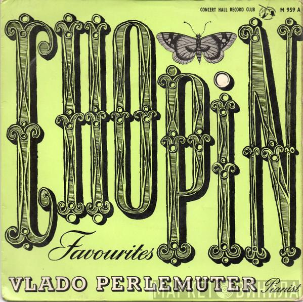 Vlado Perlemuter - Chopin Favourites