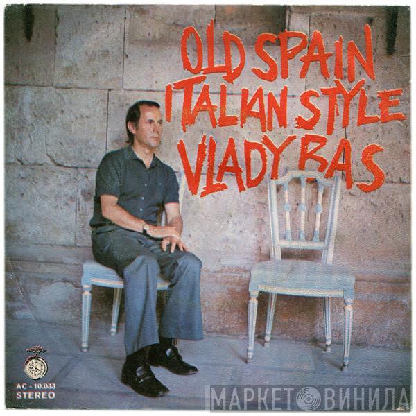 Vlady Bas - Old Spain / Italian Style