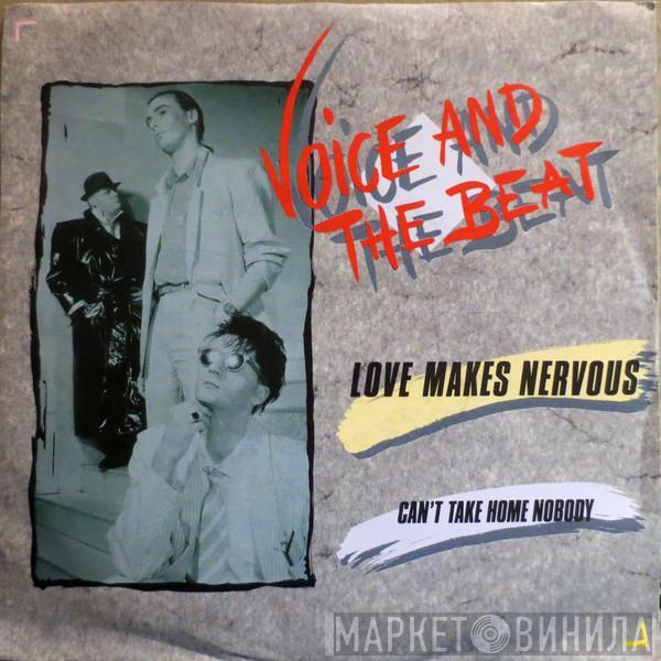 Voice And The Beat - Love Makes Nervous