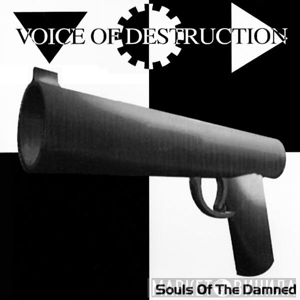 Voice Of Destruction - Souls Of The Damned