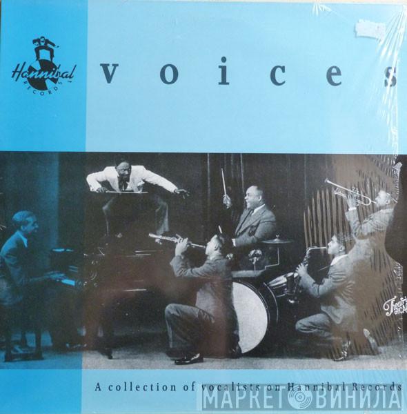  - Voices - A Collection Of Vocalists On Hannibal Records