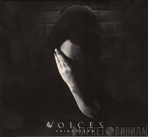 Voices  - Frightened