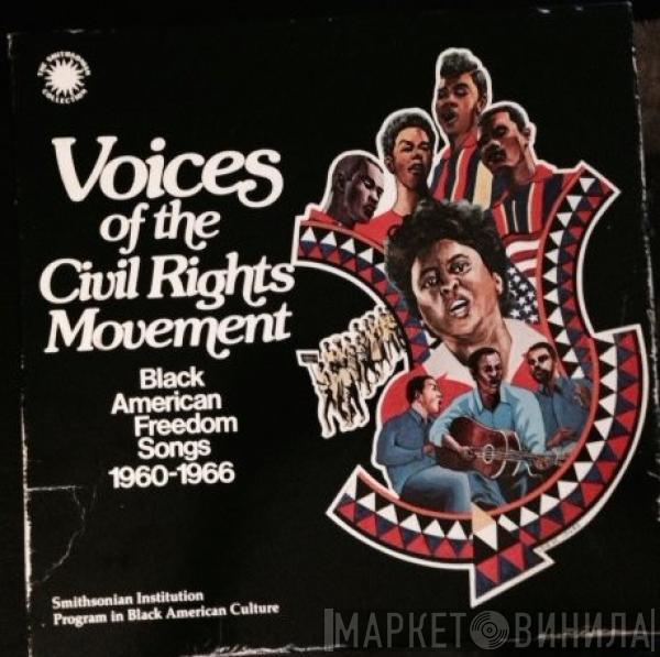  - Voices Of The Civil Rights Movement (Black American Freedom Songs 1960-1966)