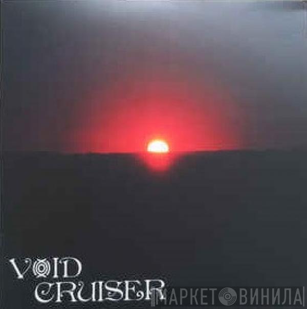 Void Cruiser - Overstaying My Welcome