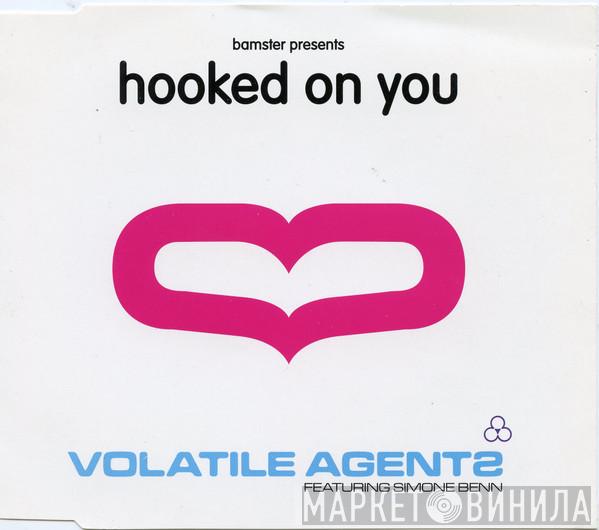 Volatile Agents, Simone Benn - Hooked On You