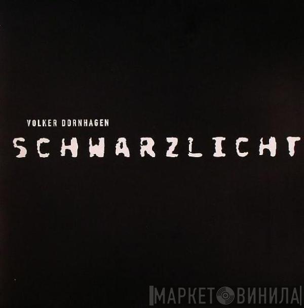 Volker Dornhagen - Schwarzlicht