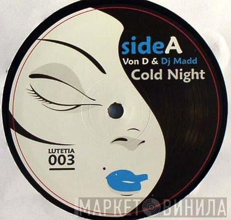Von D, DJ Madd - Cold Night / Fluid