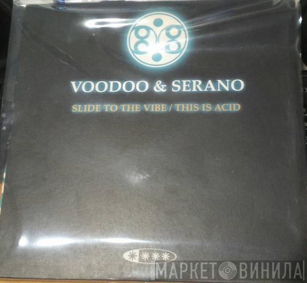  VooDoo & Serano  - Slide To The Vibe