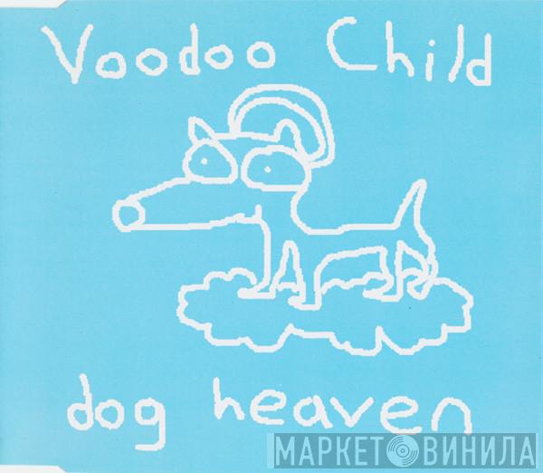 Voodoo Child - Dog Heaven