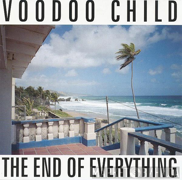  Voodoo Child  - The End Of Everything
