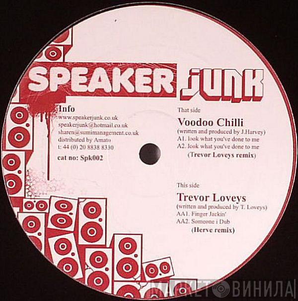 Voodoo Chilli, Trevor Loveys - Look What You've Done To Me / Finger Jackin' / Someone I Dub