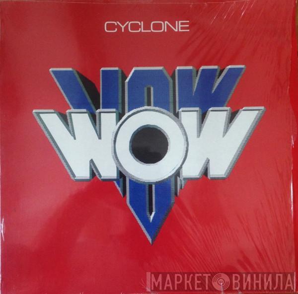  Vow Wow  - Cyclone