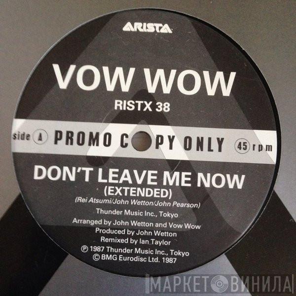 Vow Wow - Don't Leave Me Now (Extended)