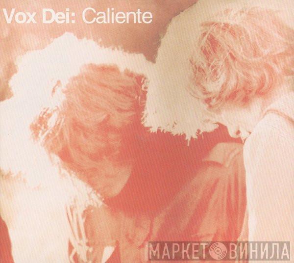  Vox Dei   - Caliente