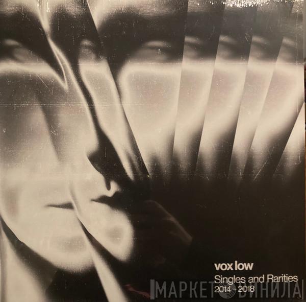 Vox Low - Singles and Rarities 2014 - 2018