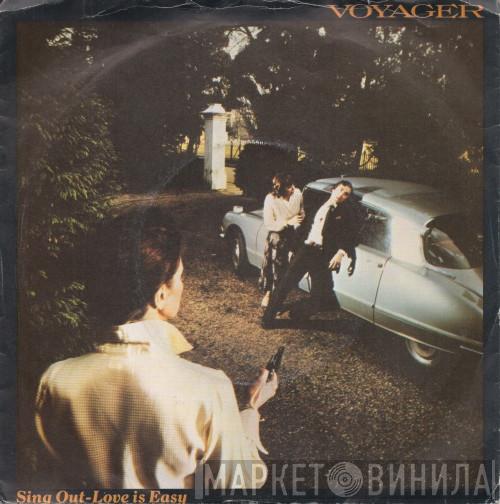 Voyager  - Sing Out - Love Is Easy