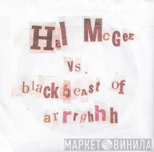 Vs. Hal McGee  Black Beast Of Arrrghhh  - Hal McGee vs. Black Beast Of Arrrghhh