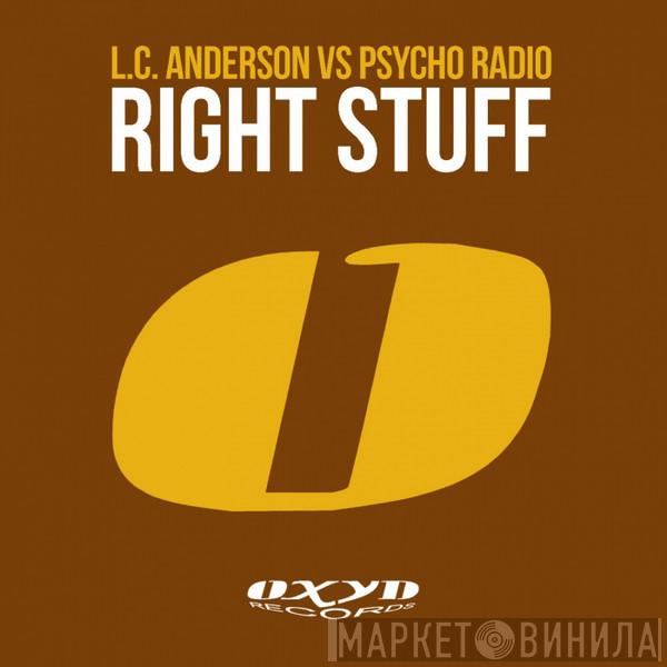 Vs. L.C. Anderson  Psycho Radio  - Right Stuff