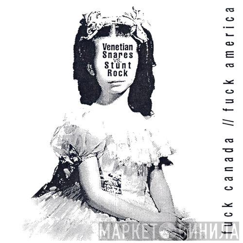 Vs. Venetian Snares  Stunt Rock  - Fuck Canada // Fuck America