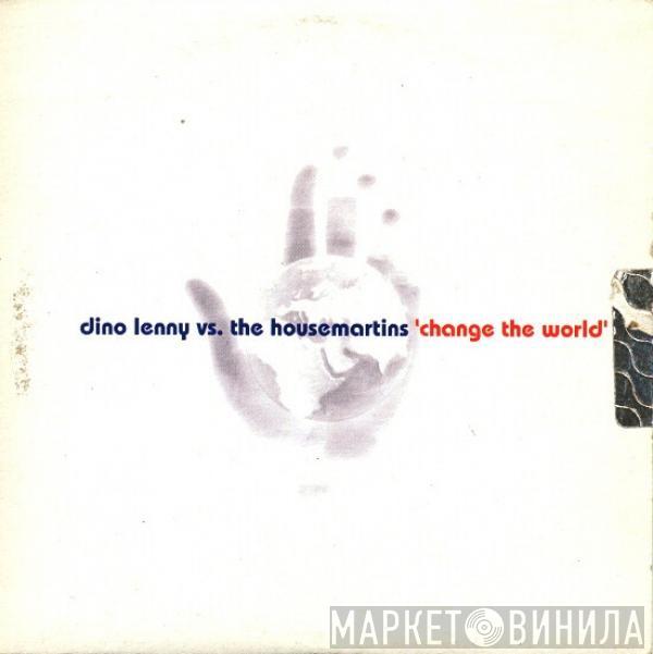 Vs Dino Lenny  The Housemartins  - Change The World