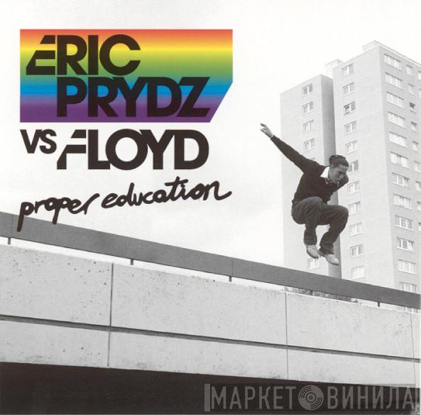 Vs Eric Prydz  Pink Floyd  - Proper Education