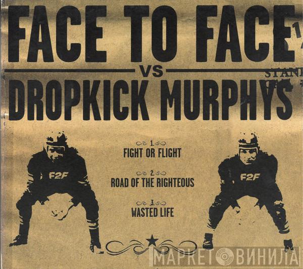 Vs Face To Face  Dropkick Murphys  - Face To Face vs Dropkick Murphys