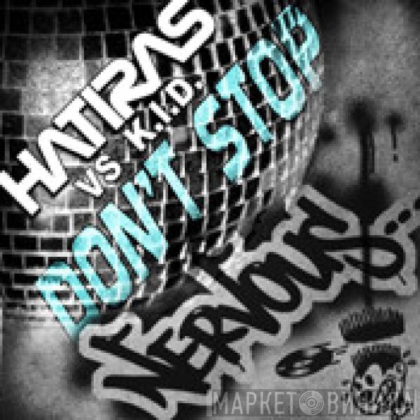 Vs Hatiras  K.I.D.  - Don't Stop