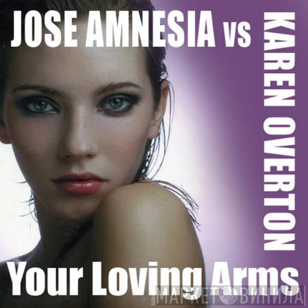 Vs Jose Amnesia  Karen Overton  - Your Loving Arms