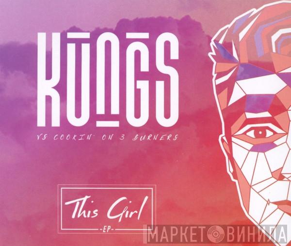 Vs Kungs  Cookin' On 3 Burners  - This Girl