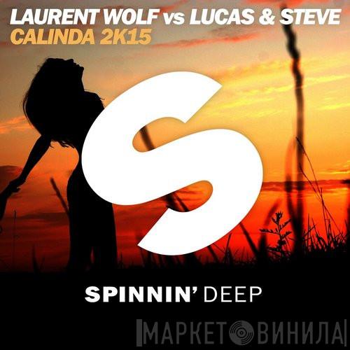Vs Laurent Wolf  Lucas & Steve  - Calinda 2k15