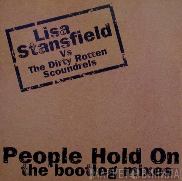 Vs Lisa Stansfield  Dirty Rotten Scoundrels  - People Hold On (The Bootleg Mixes)