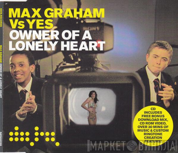 Vs Max Graham  Yes  - Owner Of A Lonely Heart