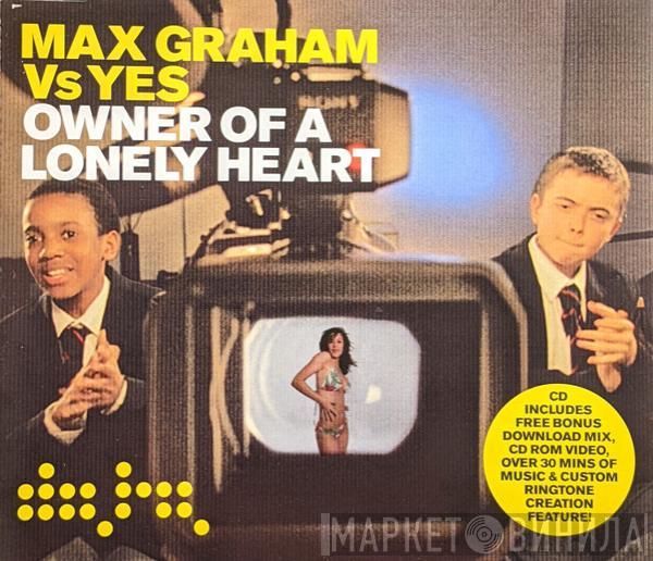 Vs Max Graham  Yes  - Owner Of A Lonely Heart