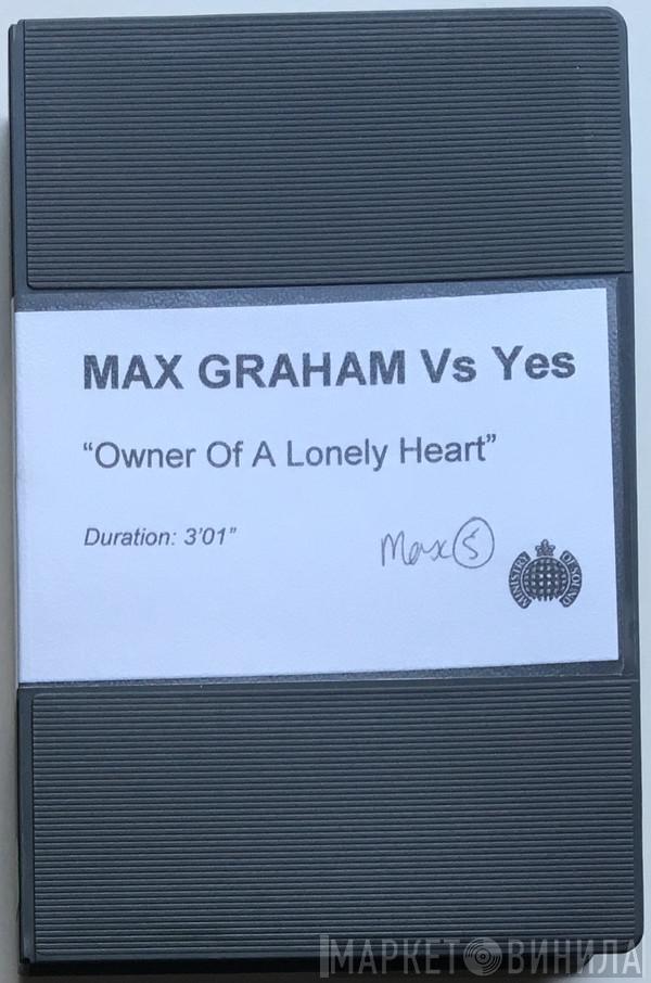 Vs Max Graham  Yes  - Owner Of A Lonely Heart