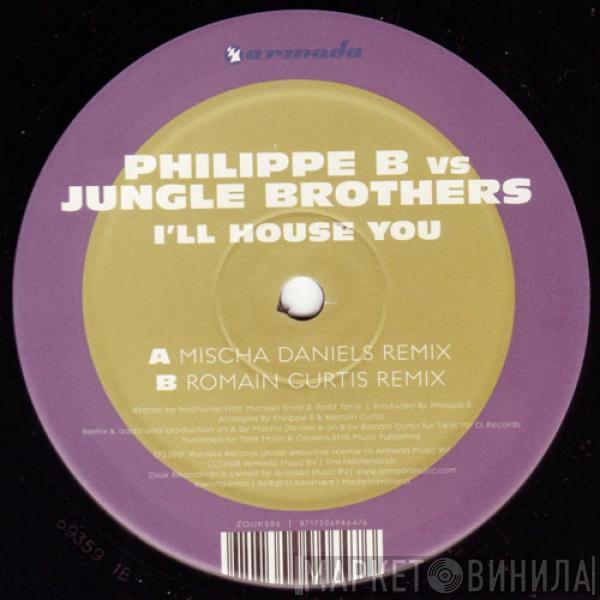 Vs Philippe B.  Jungle Brothers  - I'll House You