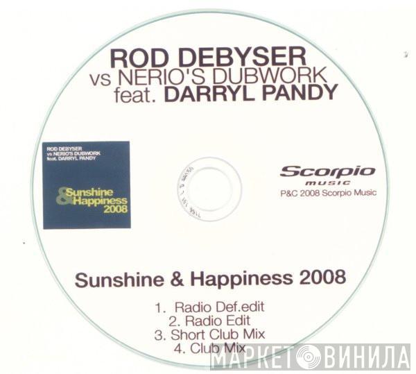 Vs Rod Debyser Feat. Nerio's Dubwork  Darryl Pandy  - Sunshine & Happiness 2008