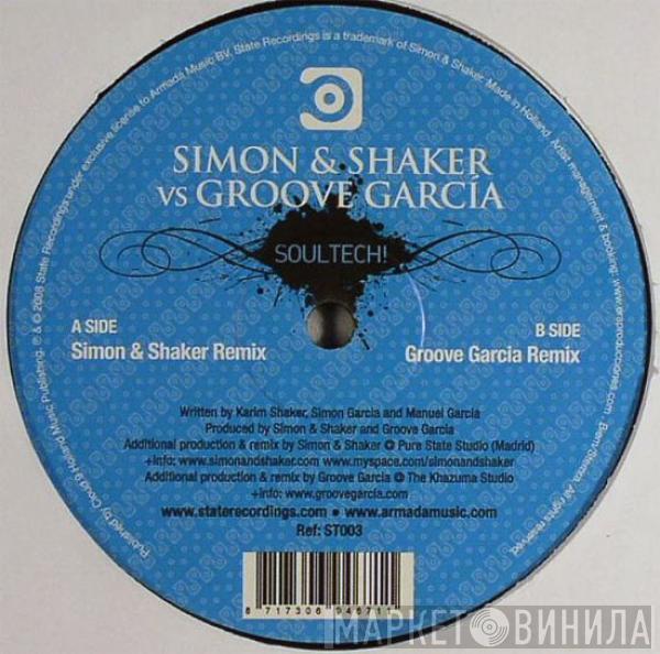 Vs Simon & Shaker  Groove Garcia  - Soultech!
